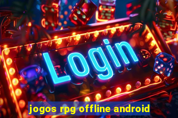 jogos rpg offline android